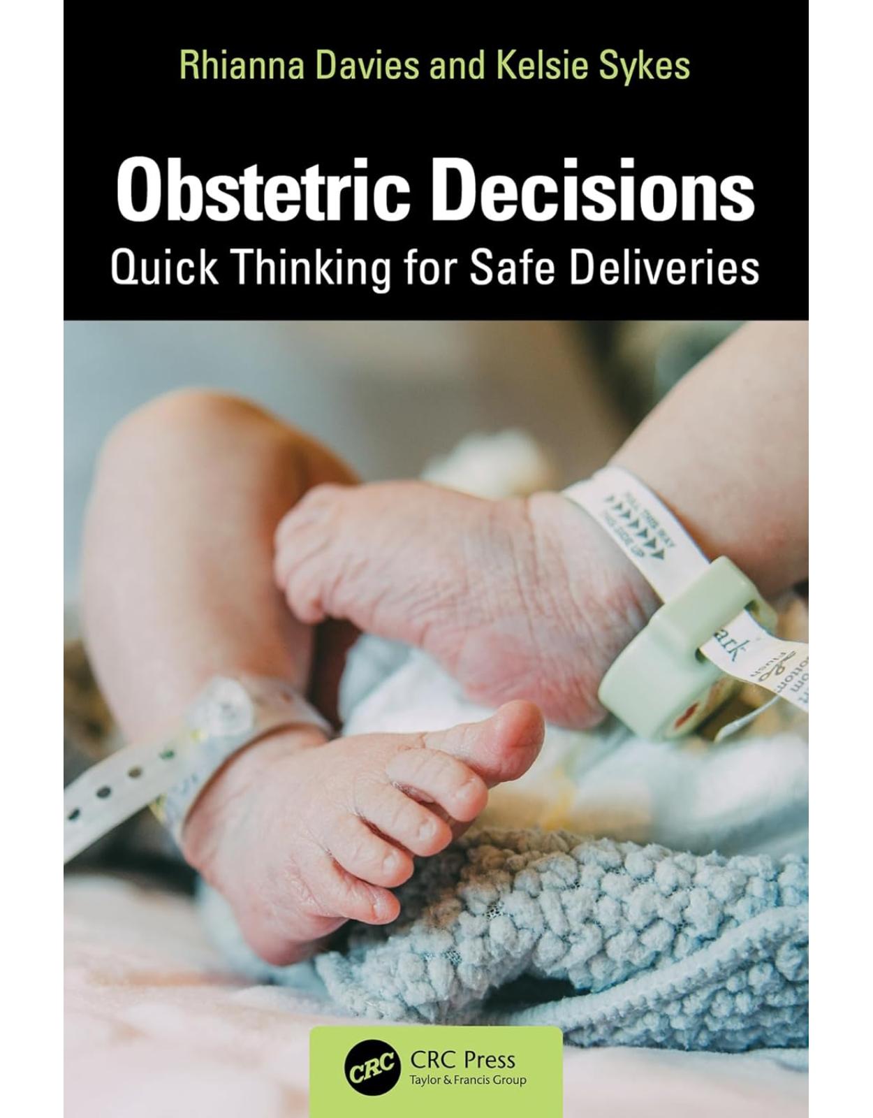 Obstetric Decisions Quick Thinking for Safe Deliveries