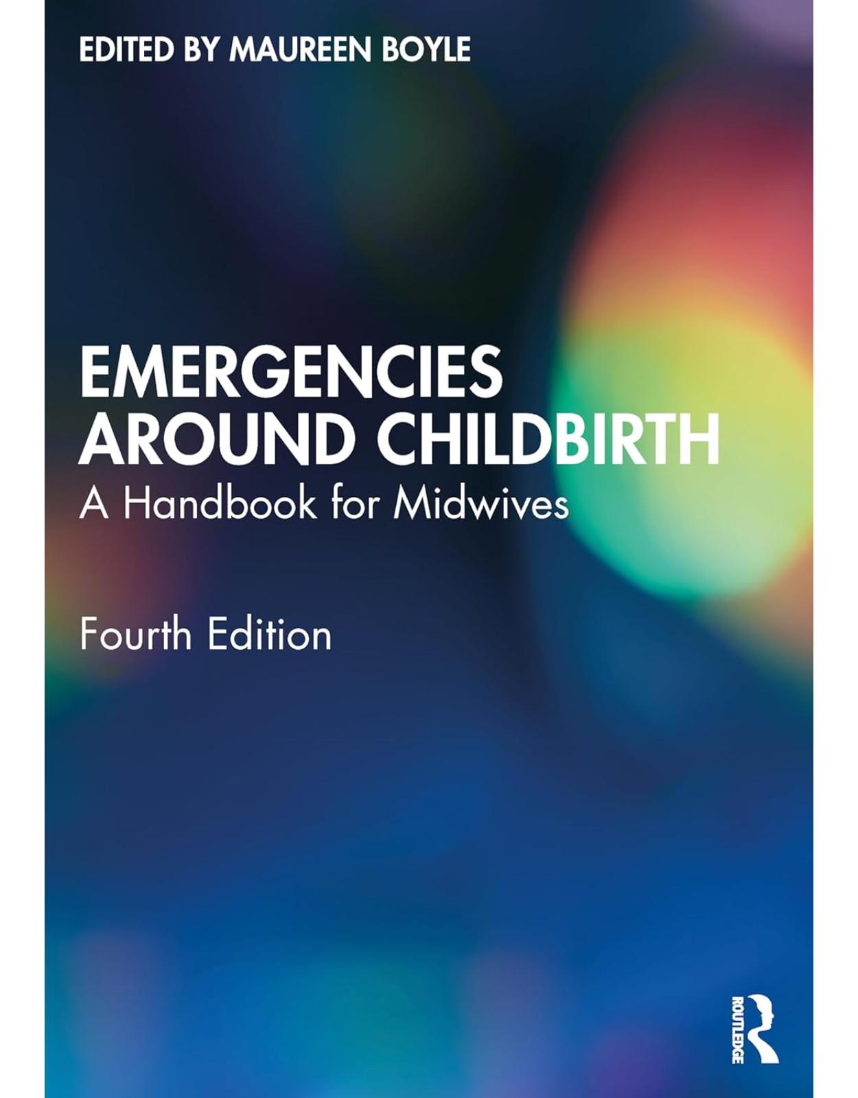 Emergencies Around Childbirth A Handbook for Midwives