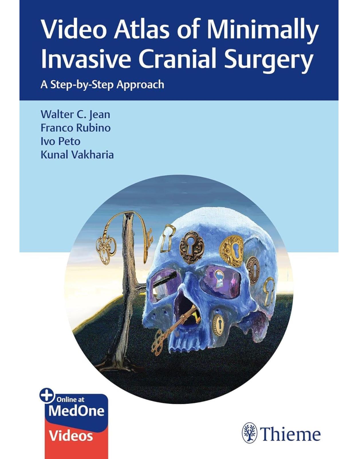 Video Atlas of Minimally Invasive Cranial Surgery. A Step-by-Step Approach