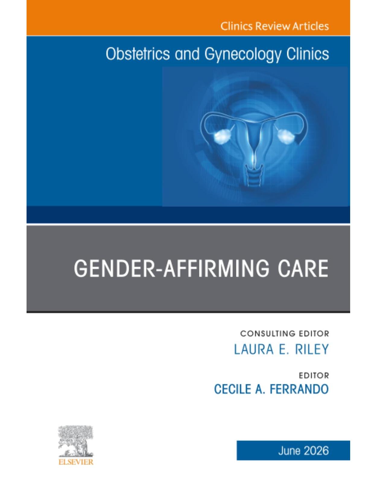 Gender-Affirming Care, An Issue of Obstetrics and Gynecology Clinics of North America, 1st Edition