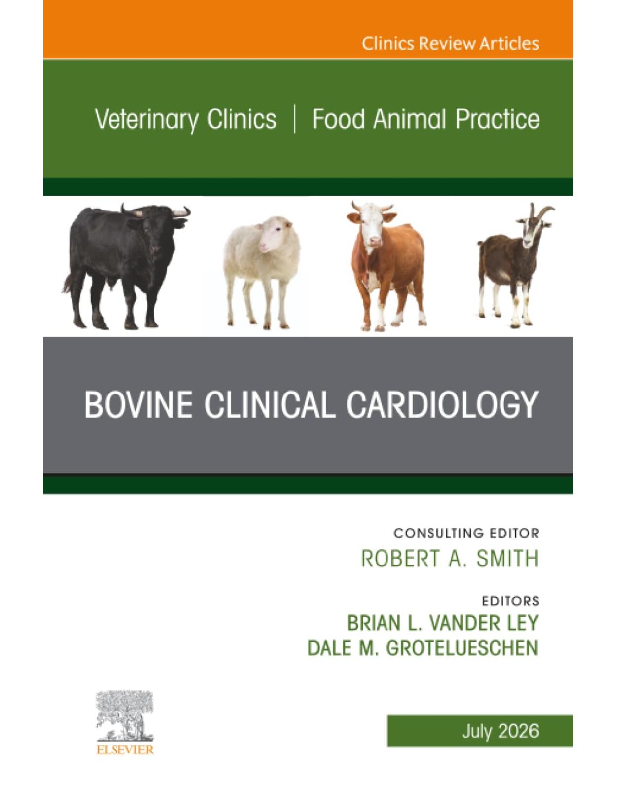 Bovine Clinical Cardiology, An Issue of Veterinary Clinics of North America: Food Animal Practice, 1st Edition