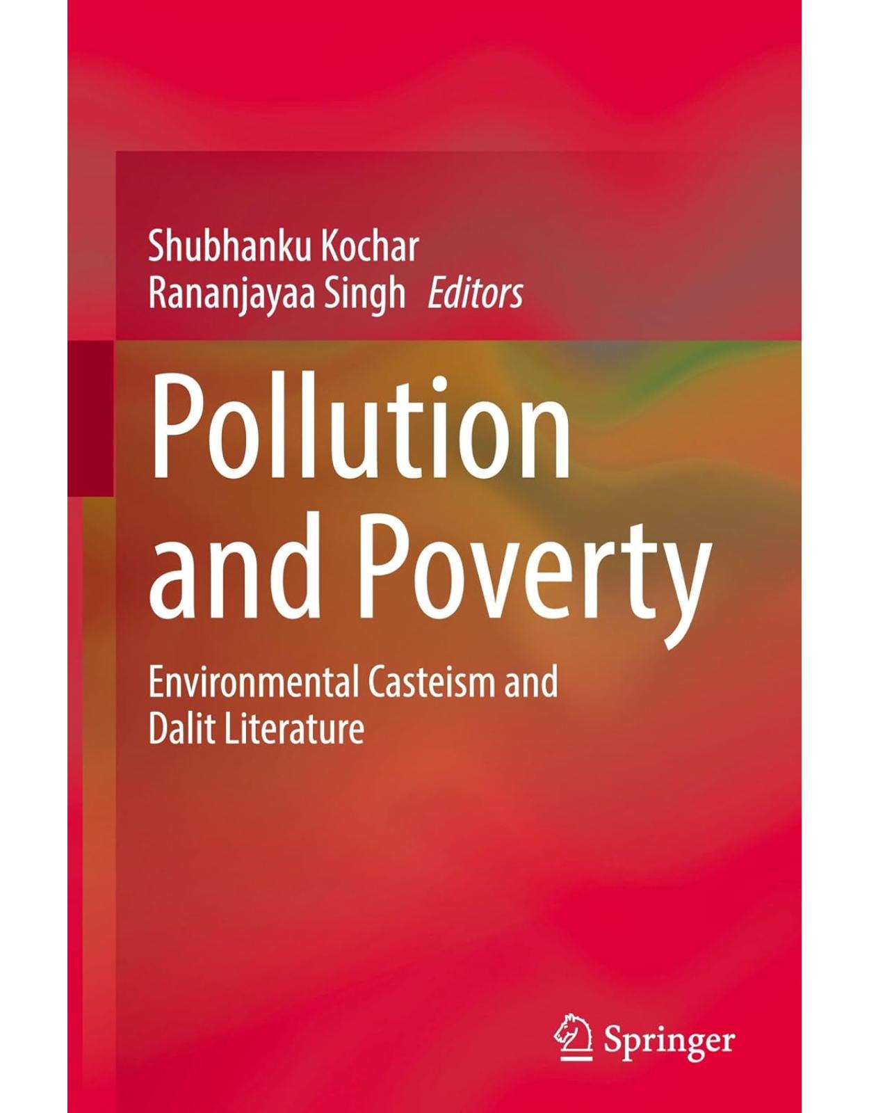 Pollution and Poverty: Environmental Casteism and Dalit Literature