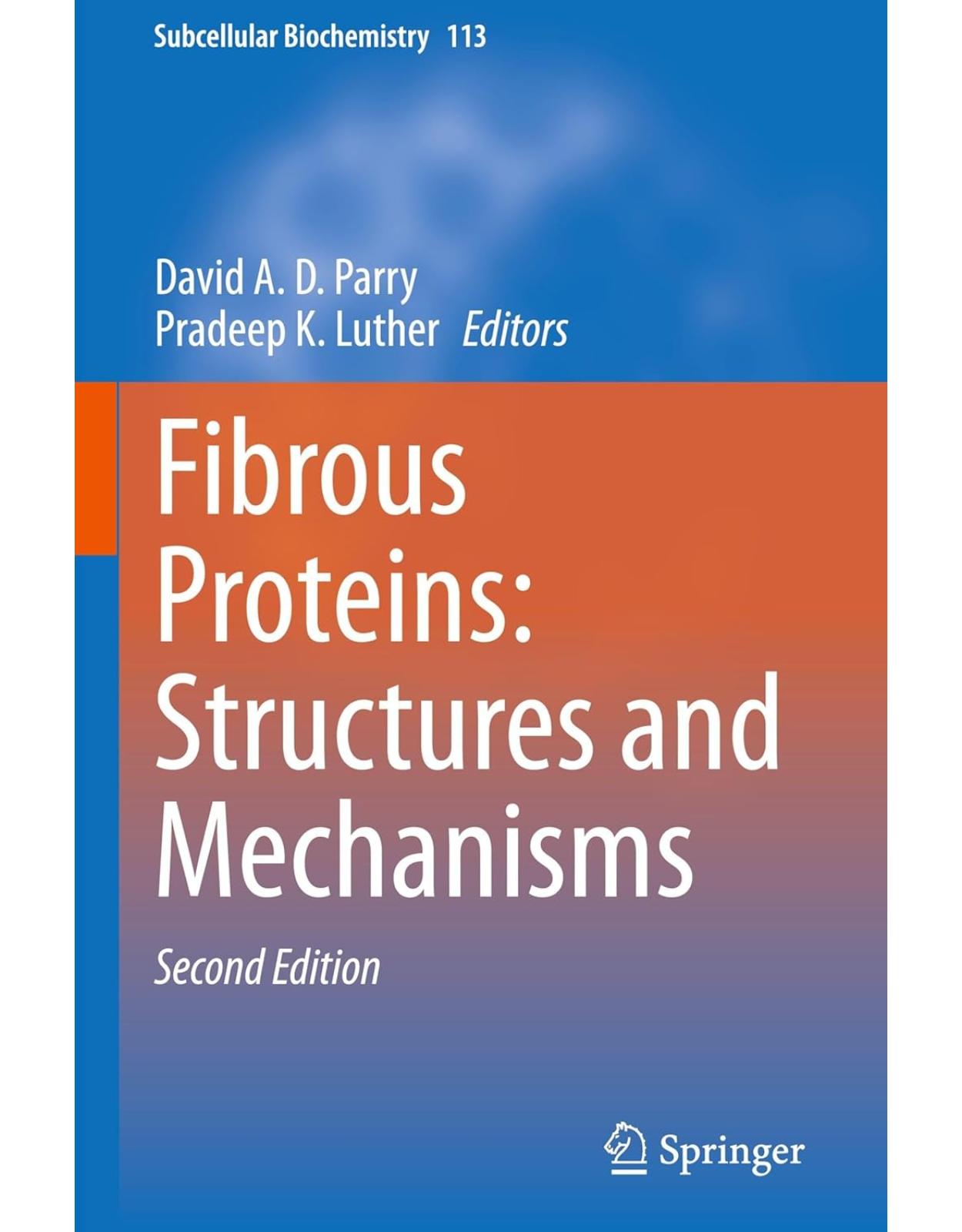 Fibrous Proteins: Structures and Mechanisms (Subcellular Biochemistry, 113)