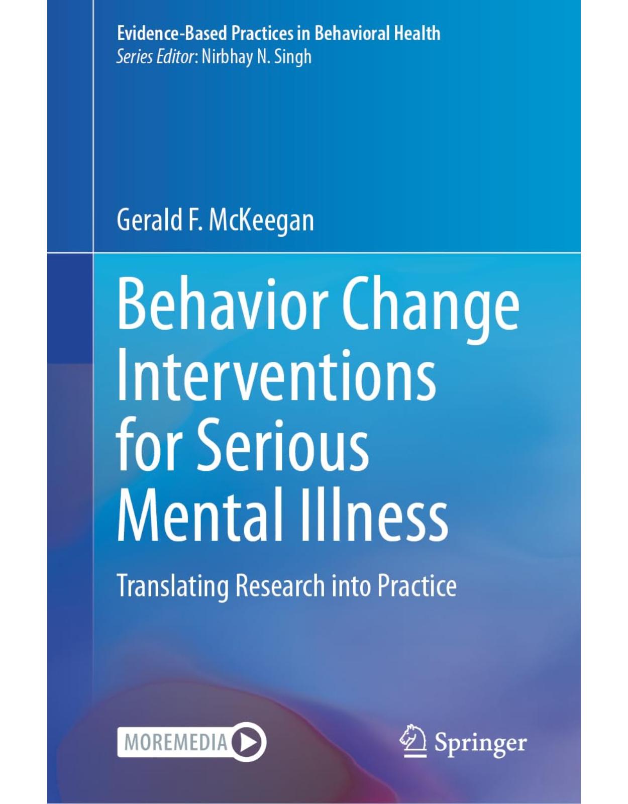 Behavior Change Interventions for Serious Mental Illness: Translating Research into Practice (Evidence-Based Practices in Behavioral Health)