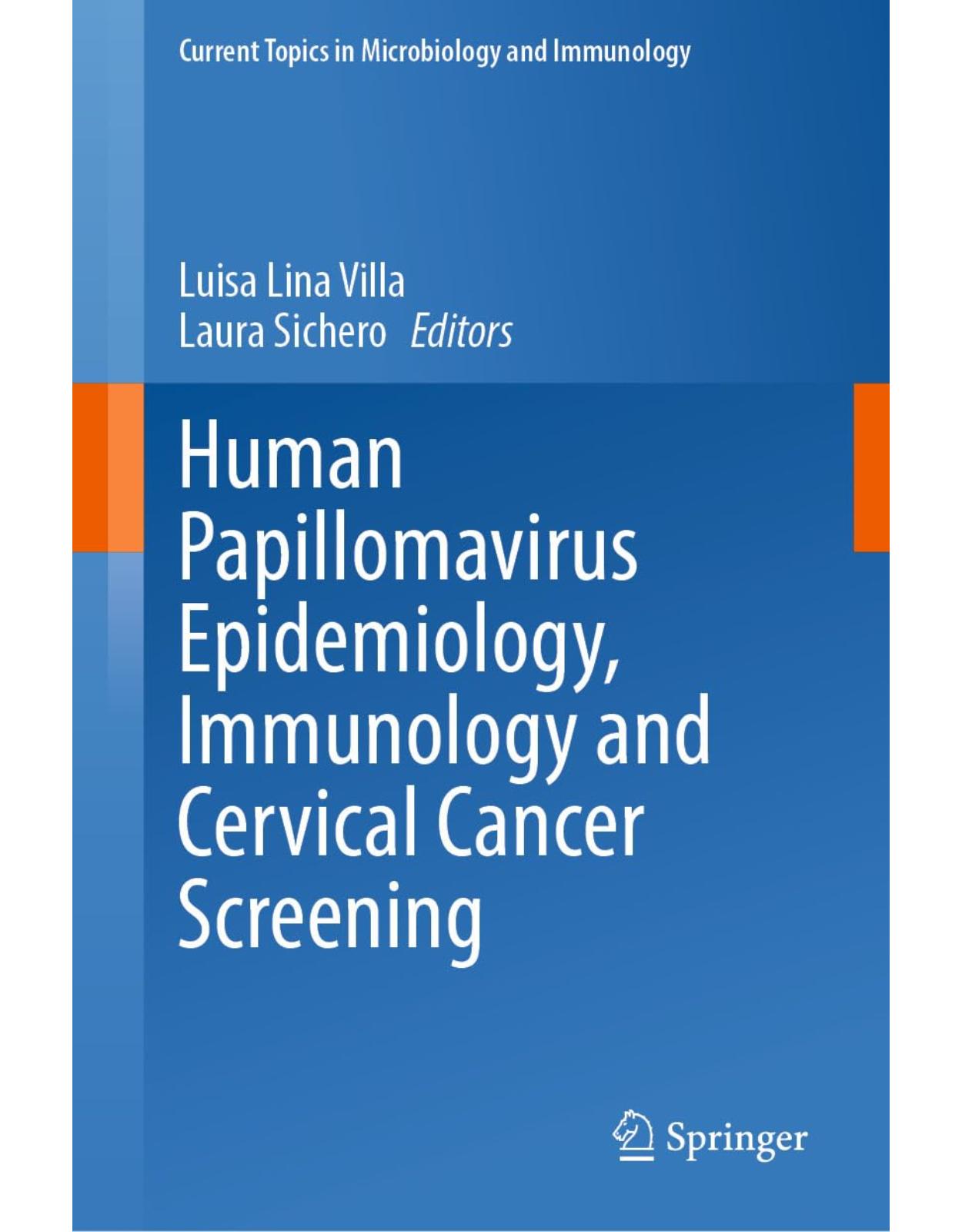Human Papillomavirus Epidemiology, Immunology and Cervical Cancer Screening (Current Topics in Microbiology and Immunology Book 448)