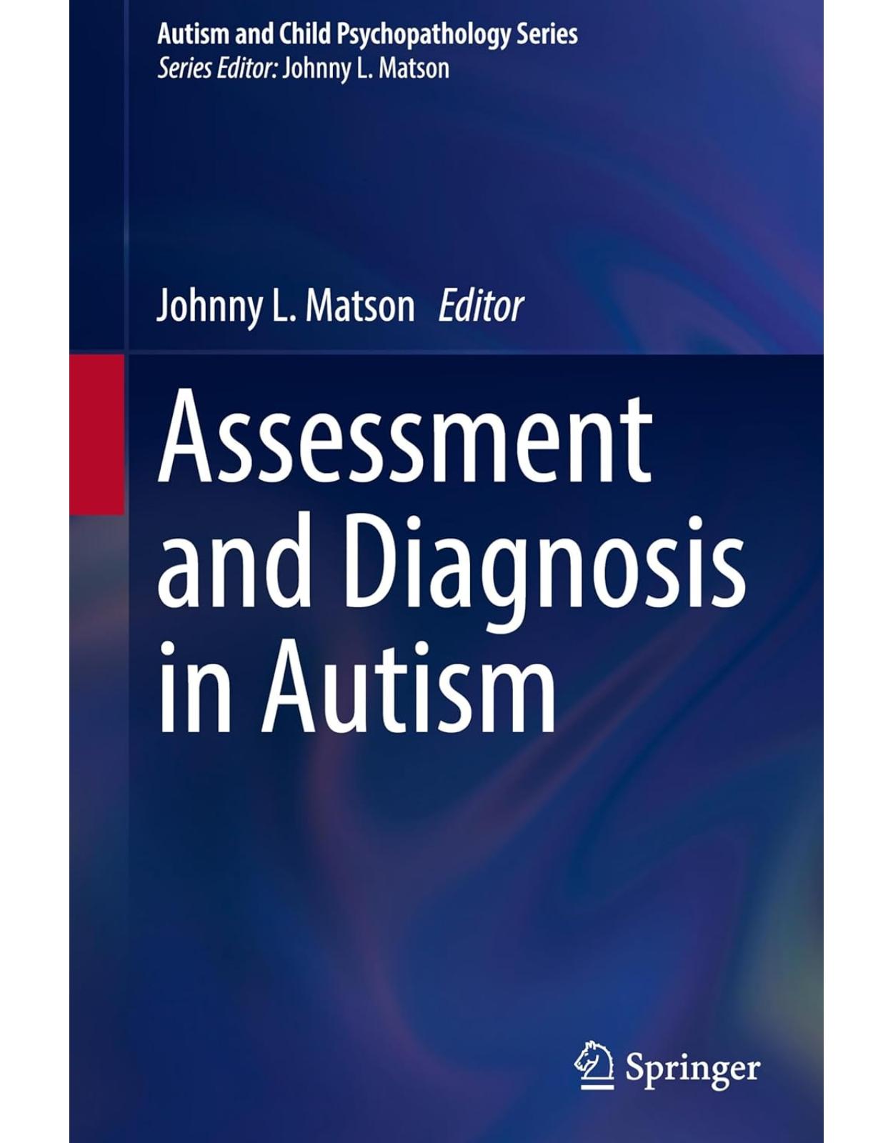 Assessment and Diagnosis in Autism (Autism and Child Psychopathology Series)