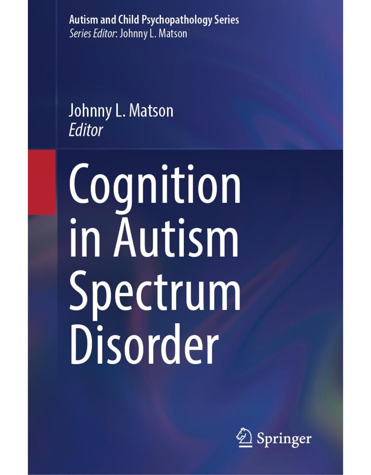 Cognition in Autism Spectrum Disorder (Autism and Child Psychopathology Series)