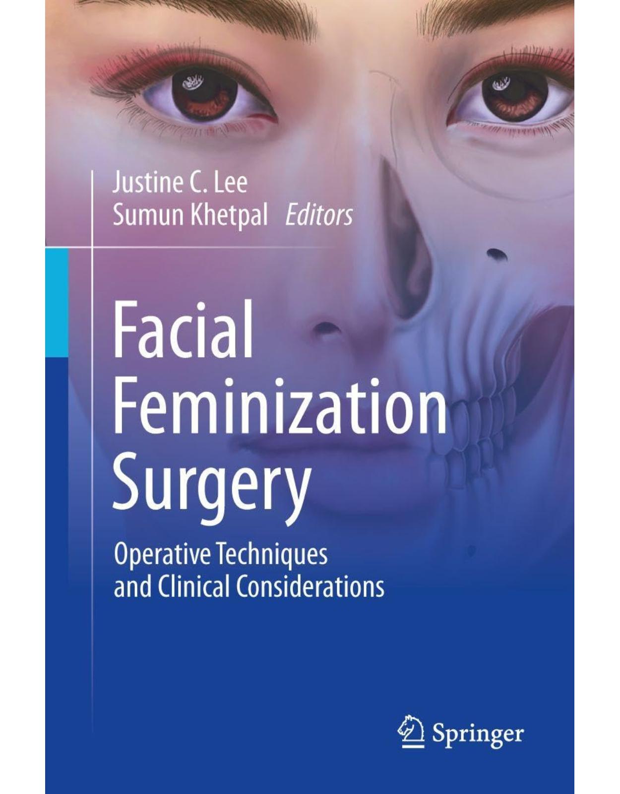 Facial Feminization Surgery: Operative Techniques and Clinical Considerations