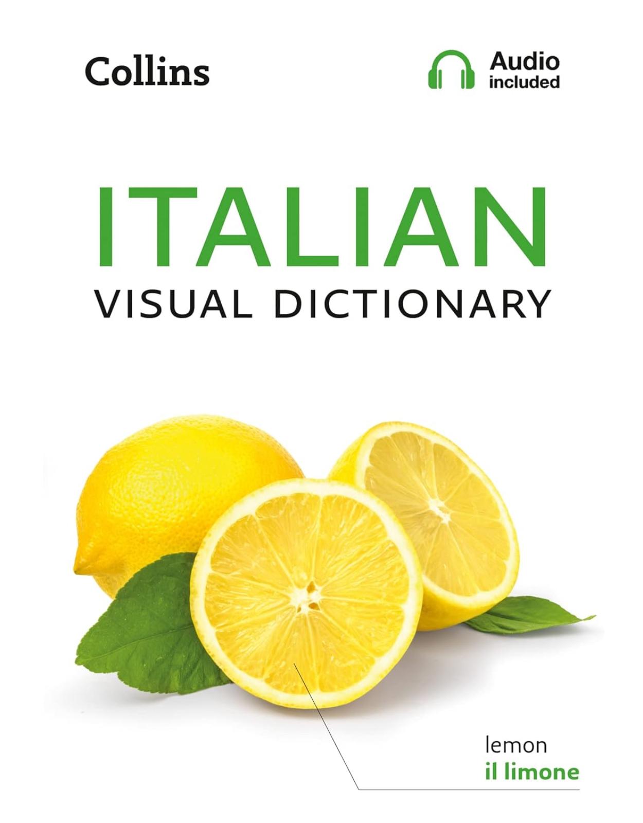 Italian Visual Dictionary: A photo guide to everyday words and phrases in Italian (Collins Visual Dictionary)