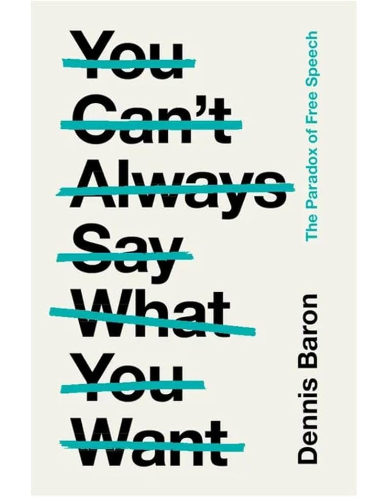 You Can't Always Say What You Want: The Paradox of Free Speech