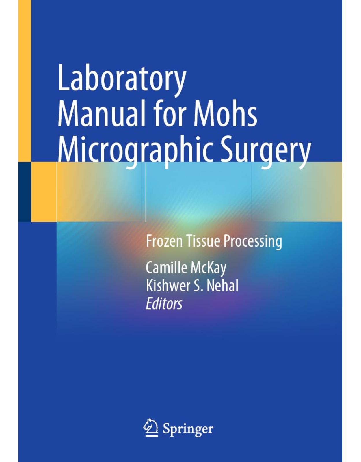 Laboratory Manual for Mohs Micrographic Surgery