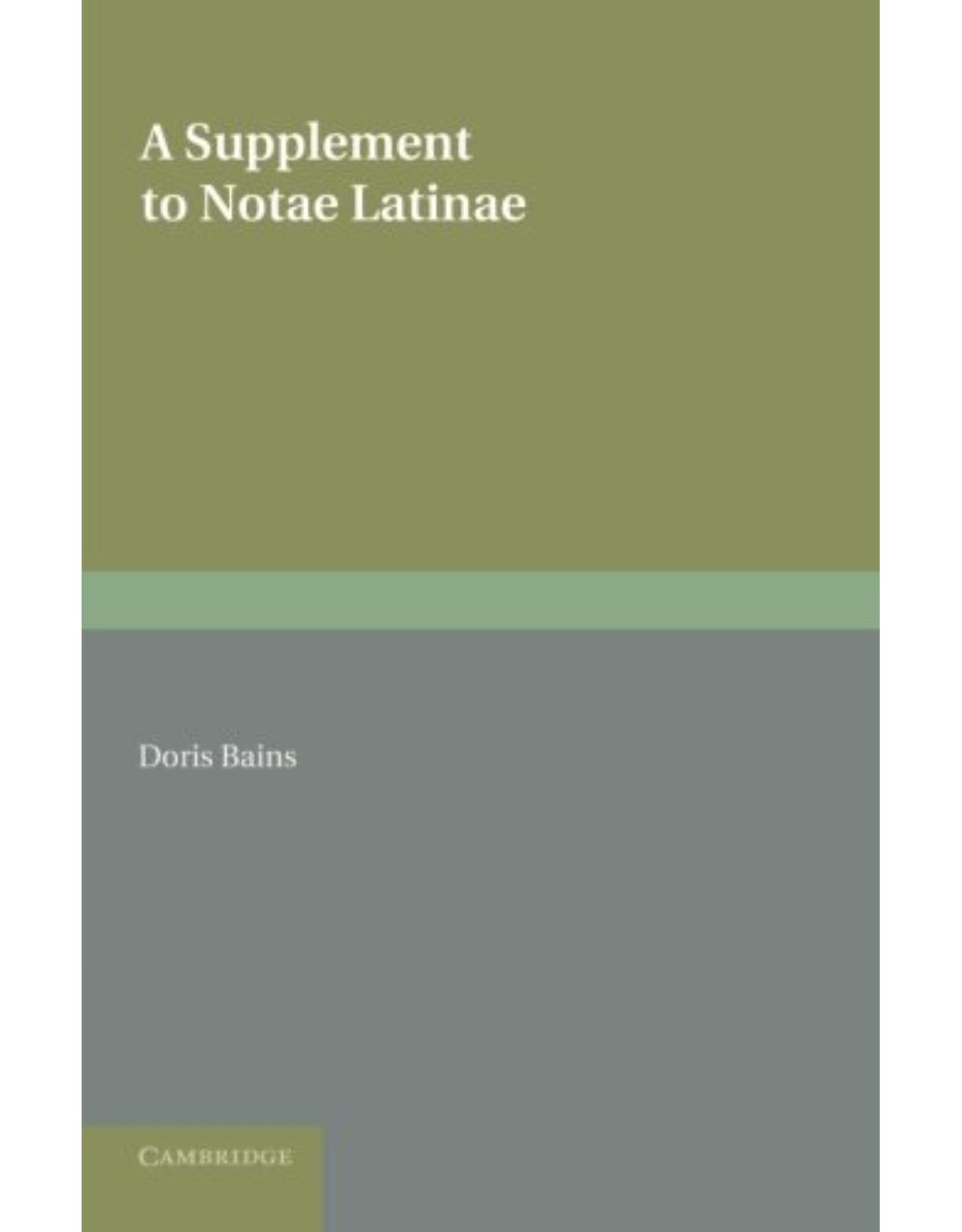 A Supplement to Notae Latinae: Abbreviations in Latin MSS. of 850 to 1050 AD