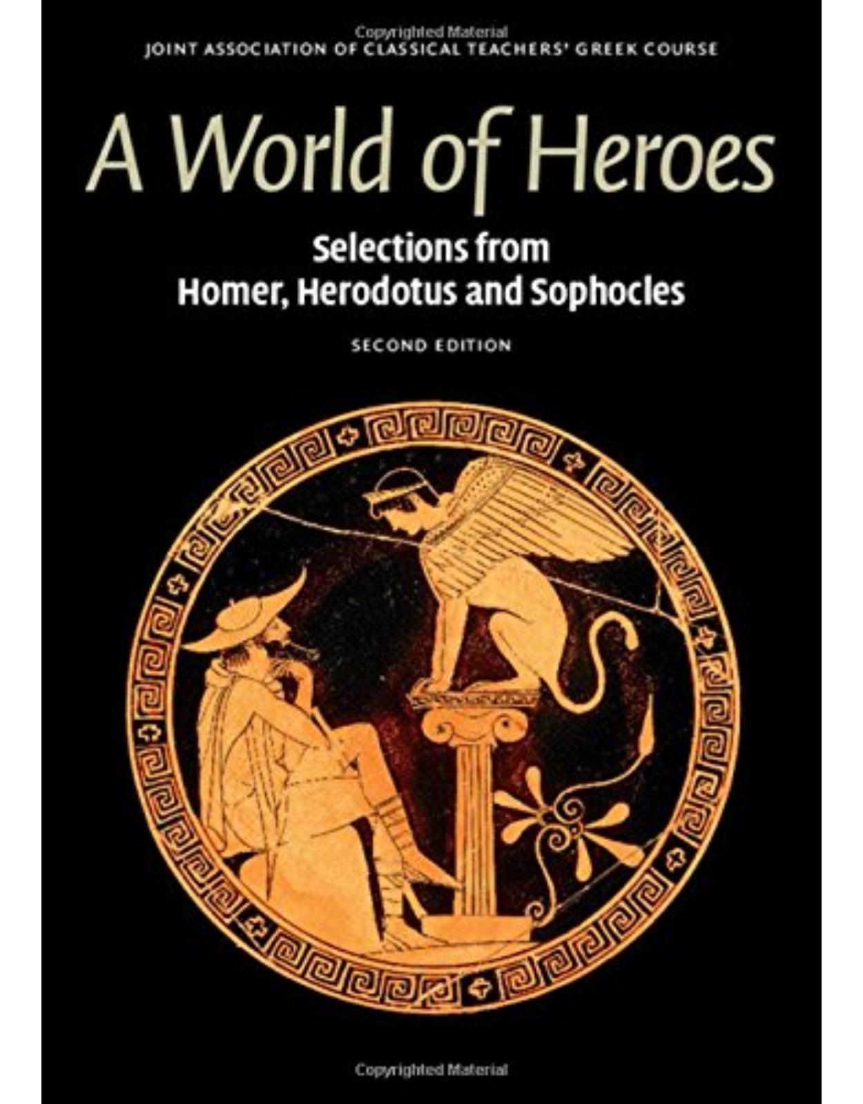 A World of Heroes: Selections from Homer, Herodotus and Sophocles (Reading Greek)