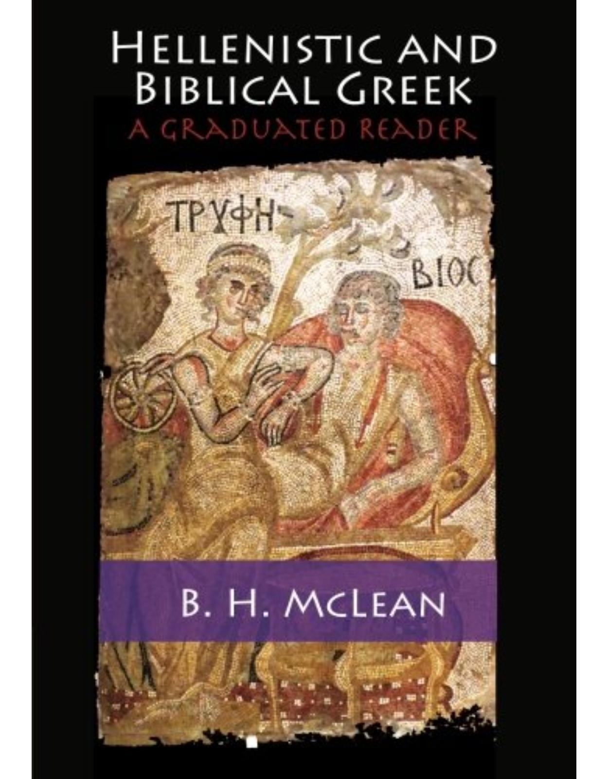 Hellenistic and Biblical Greek: A Graduated Reader