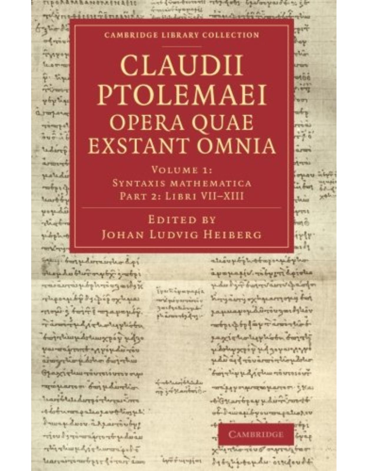 Claudii Ptolemaei opera quae exstant omnia: Part 2 (Cambridge Library Collection - Classics)