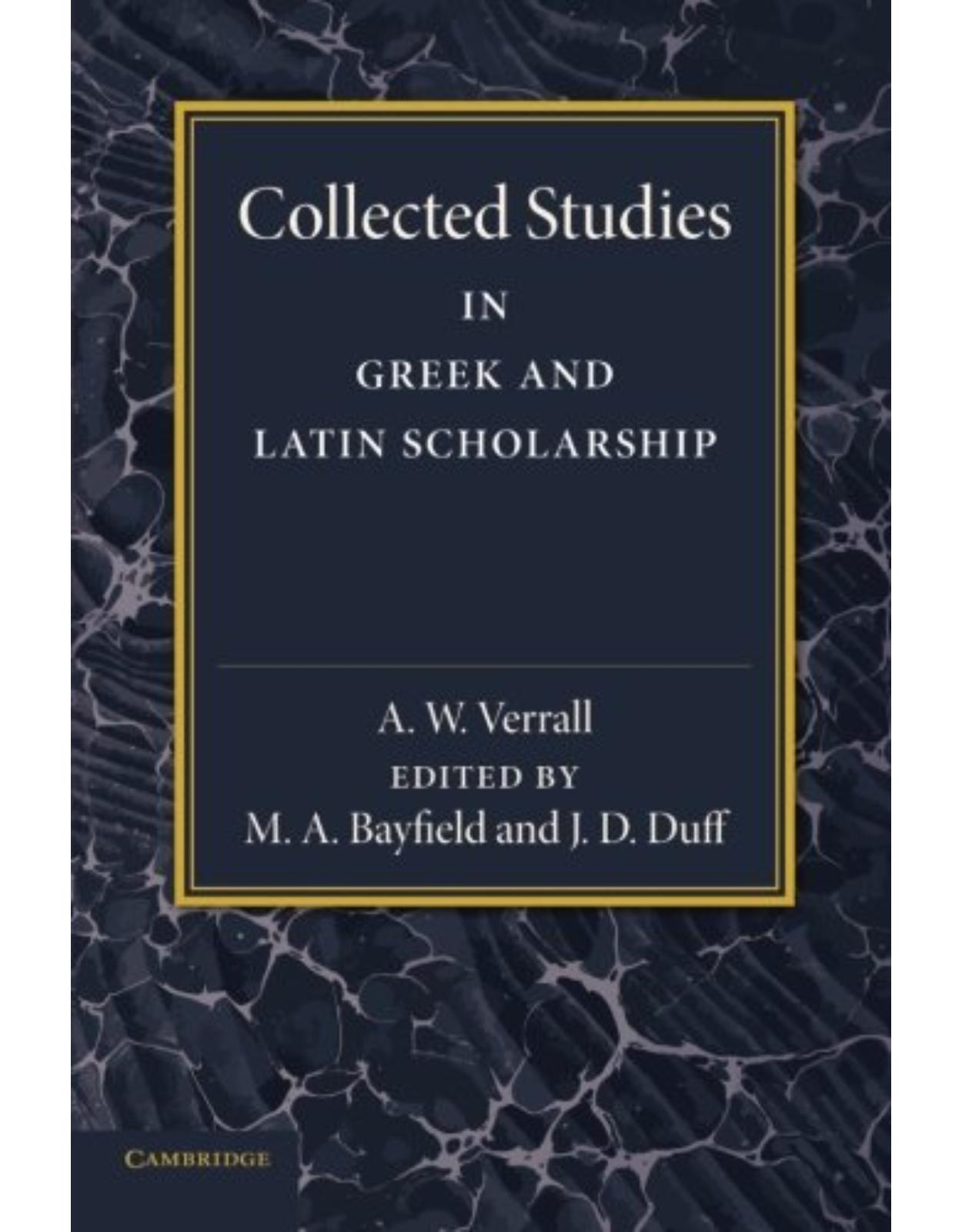 Collected Studies in Greek and Latin Scholarship