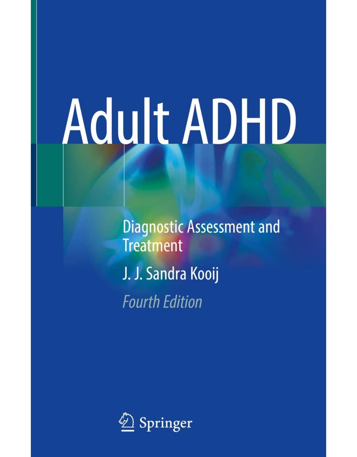 Adult ADHD: Diagnostic Assessment and Treatment