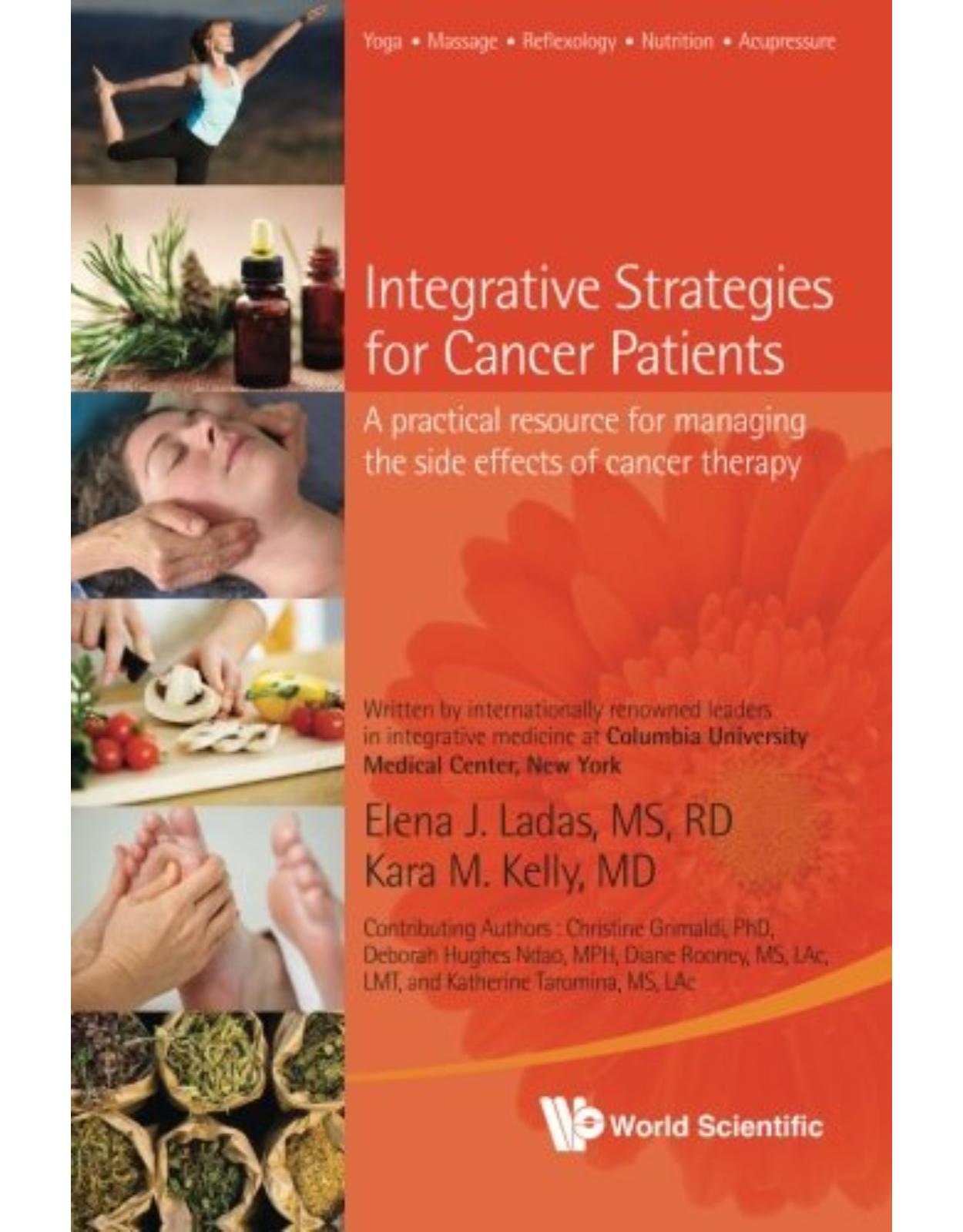 Integrative Strategies For Cancer Patients: A Practical Resource For Managing The Side Effects Of Cancer Therapy