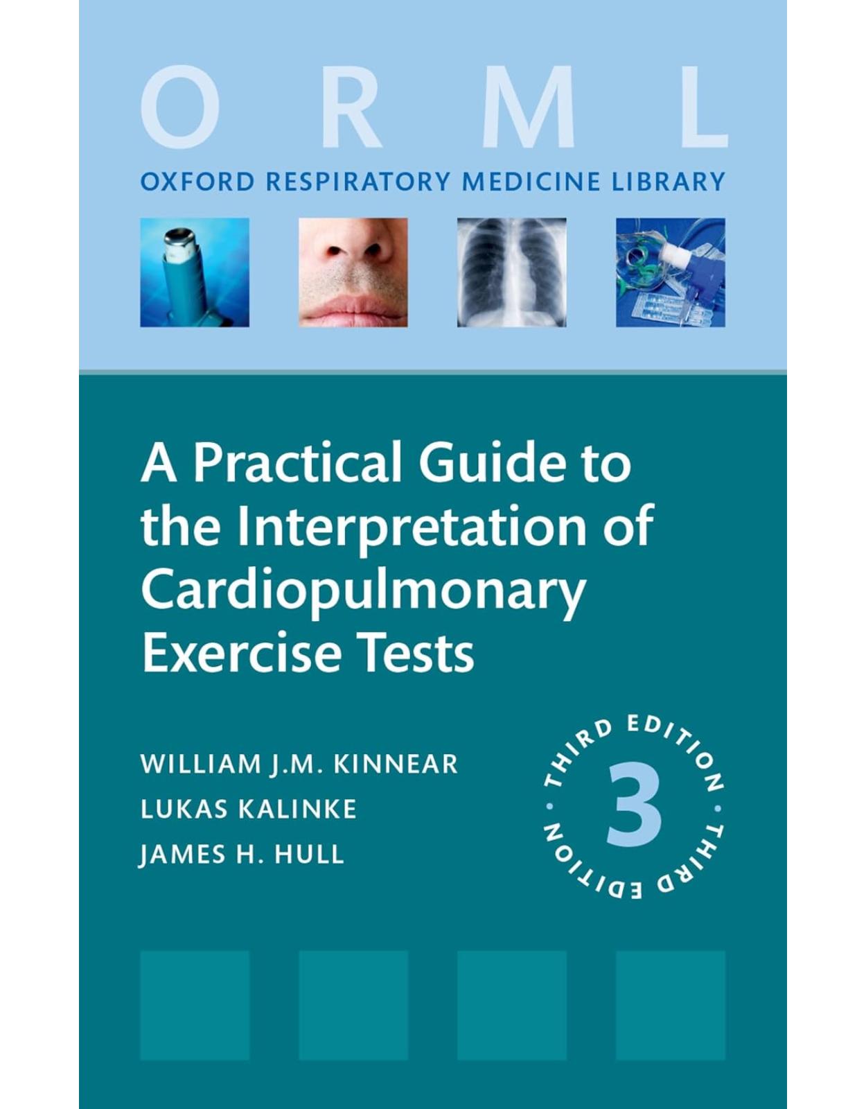 A Practical Guide to the Interpretation of Cardiopulmonary Exercise Tests (Oxford Respiratory Medicine Library)