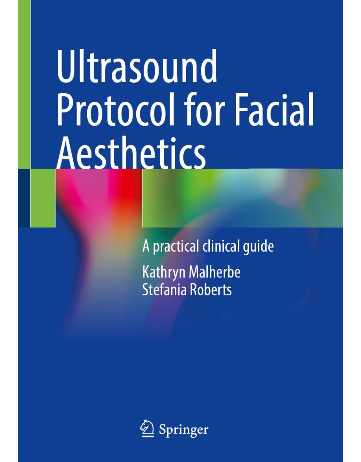 Ultrasound Protocol for Facial Aesthetics: A practical clinical guide