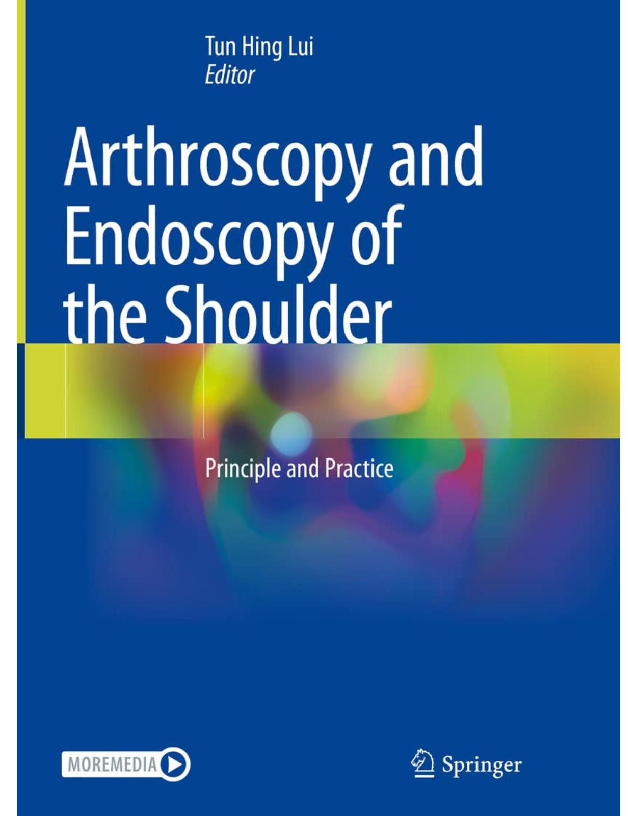 Arthroscopy and Endoscopy of the Shoulder: Principle and Practice