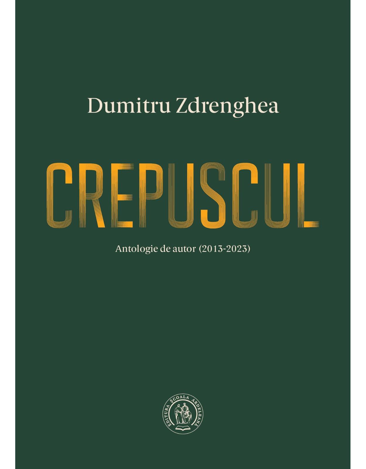 Crepuscul. Antologie de autor (2013-2023)