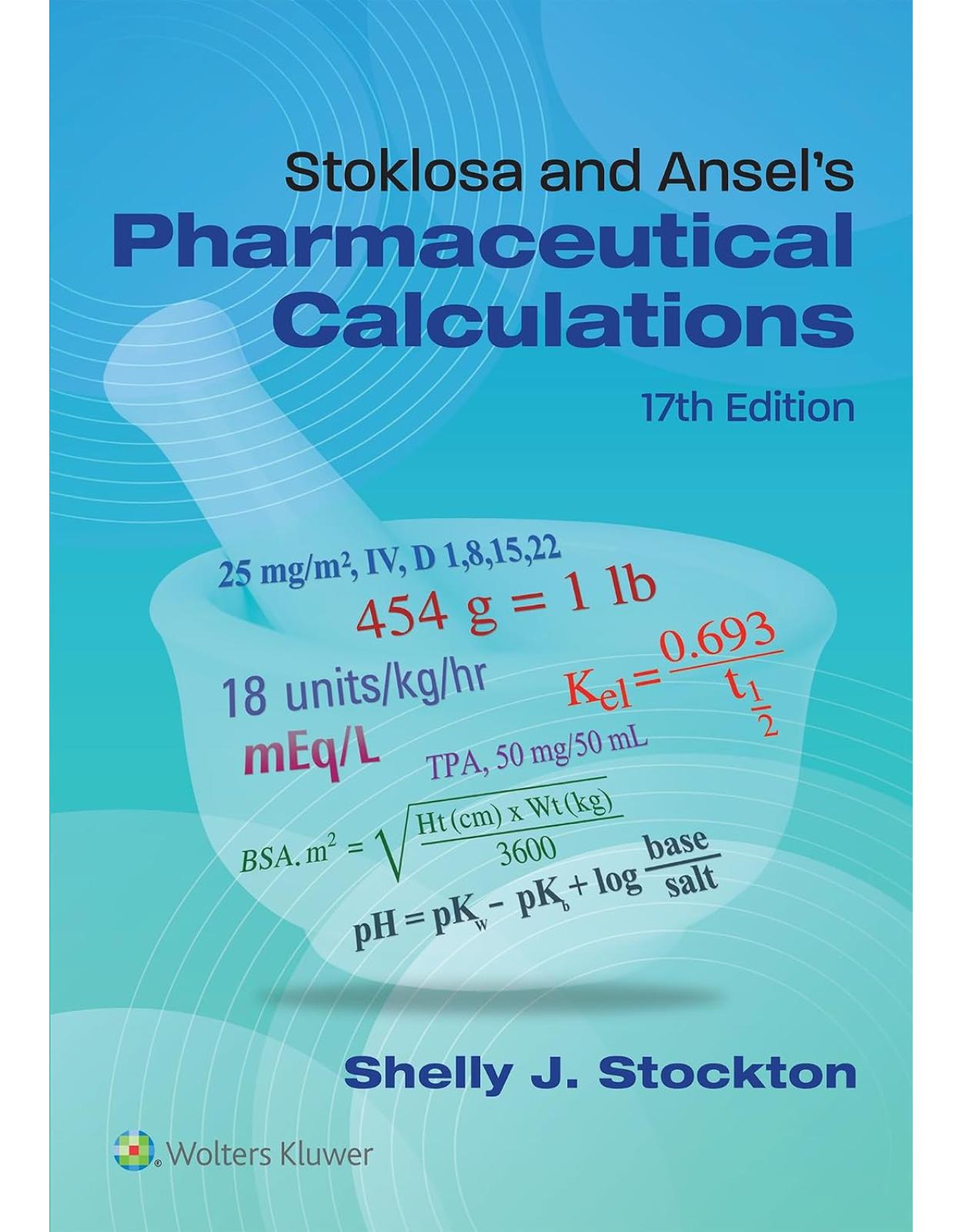 Stoklosa and Ansel's Pharmaceutical Calculations