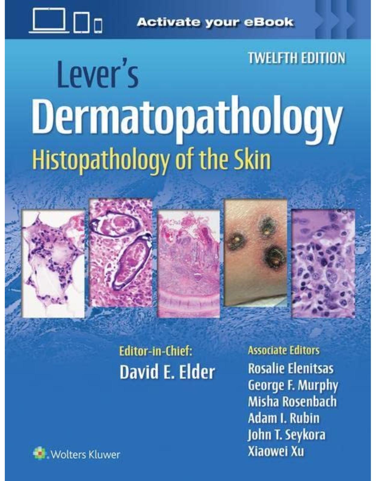 Lever’s Dermatopathology: Histopathology of the Skin