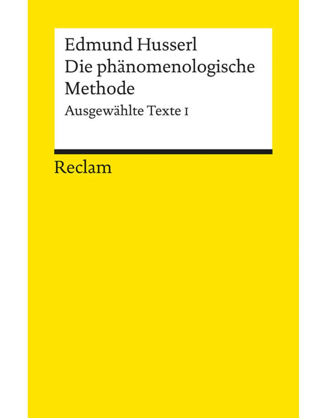 Die ph�nomenologische Methode. Ausgew�hlte Texte I