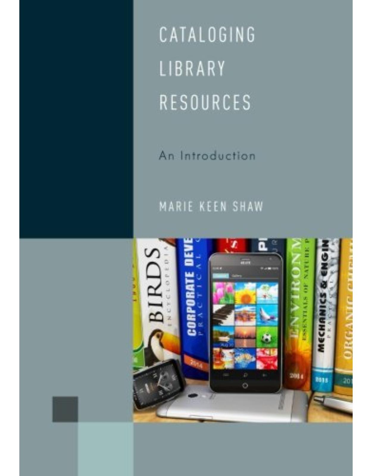 Cataloging Library Resources: An Introduction (Library Support Staff Handbooks)