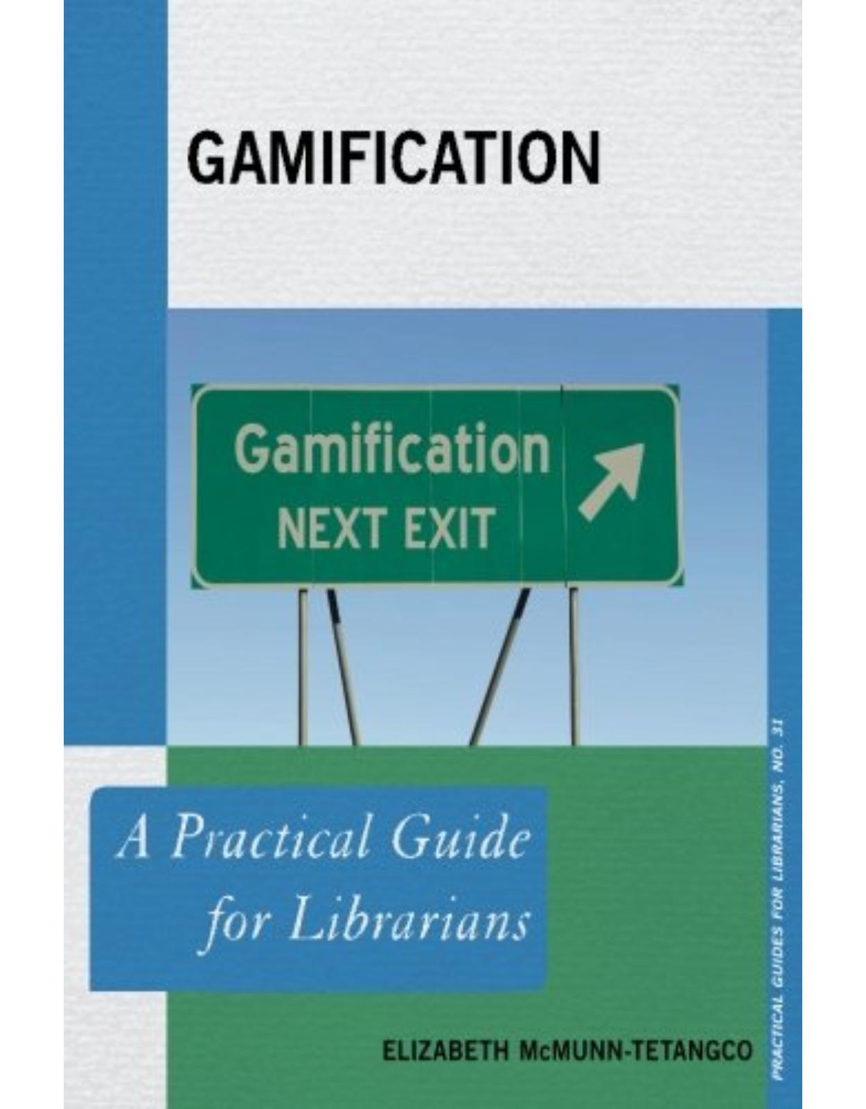 Gamification A Practical Guide for Librarians