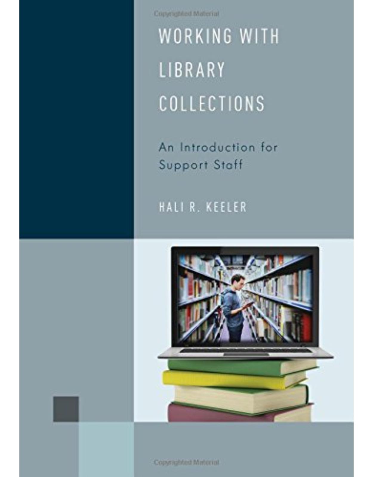 Working with Library Collections An Introduction for Support Staff