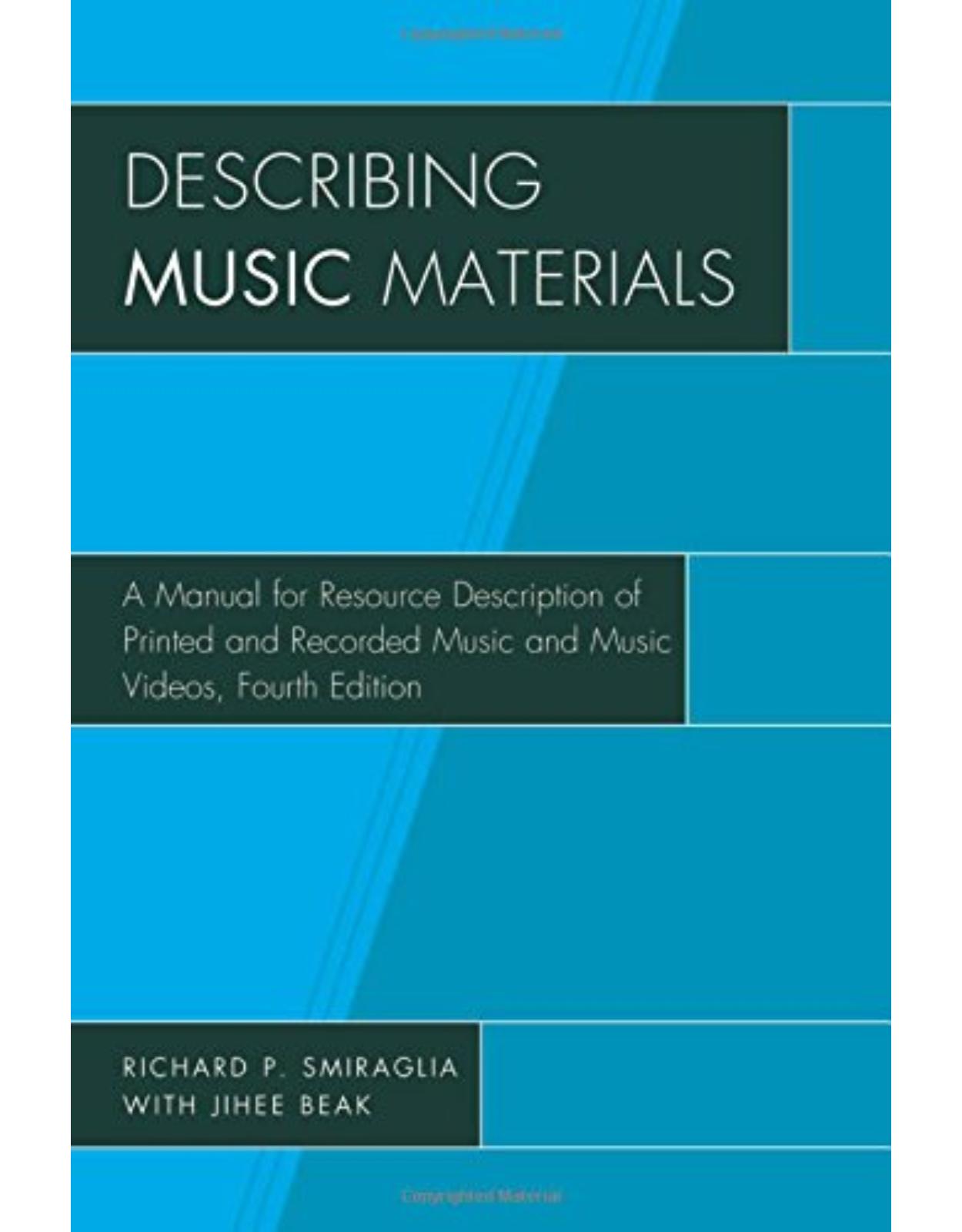 Describing Music Materials: A Manual for Resource Description of Printed and Recorded Music and Music Videos