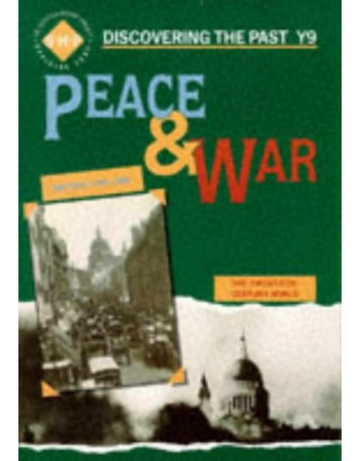 Peace and War: Discovering the Past for Y9: Pupils' Book