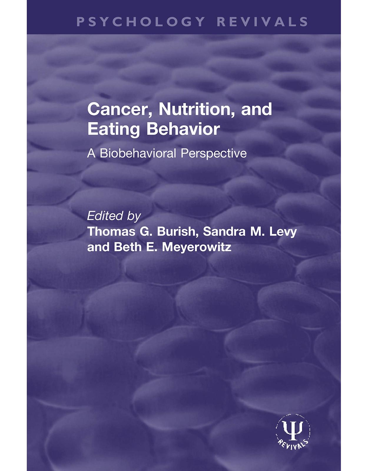 Cancer, Nutrition, and Eating Behavior: A Biobehavioral Perspective 