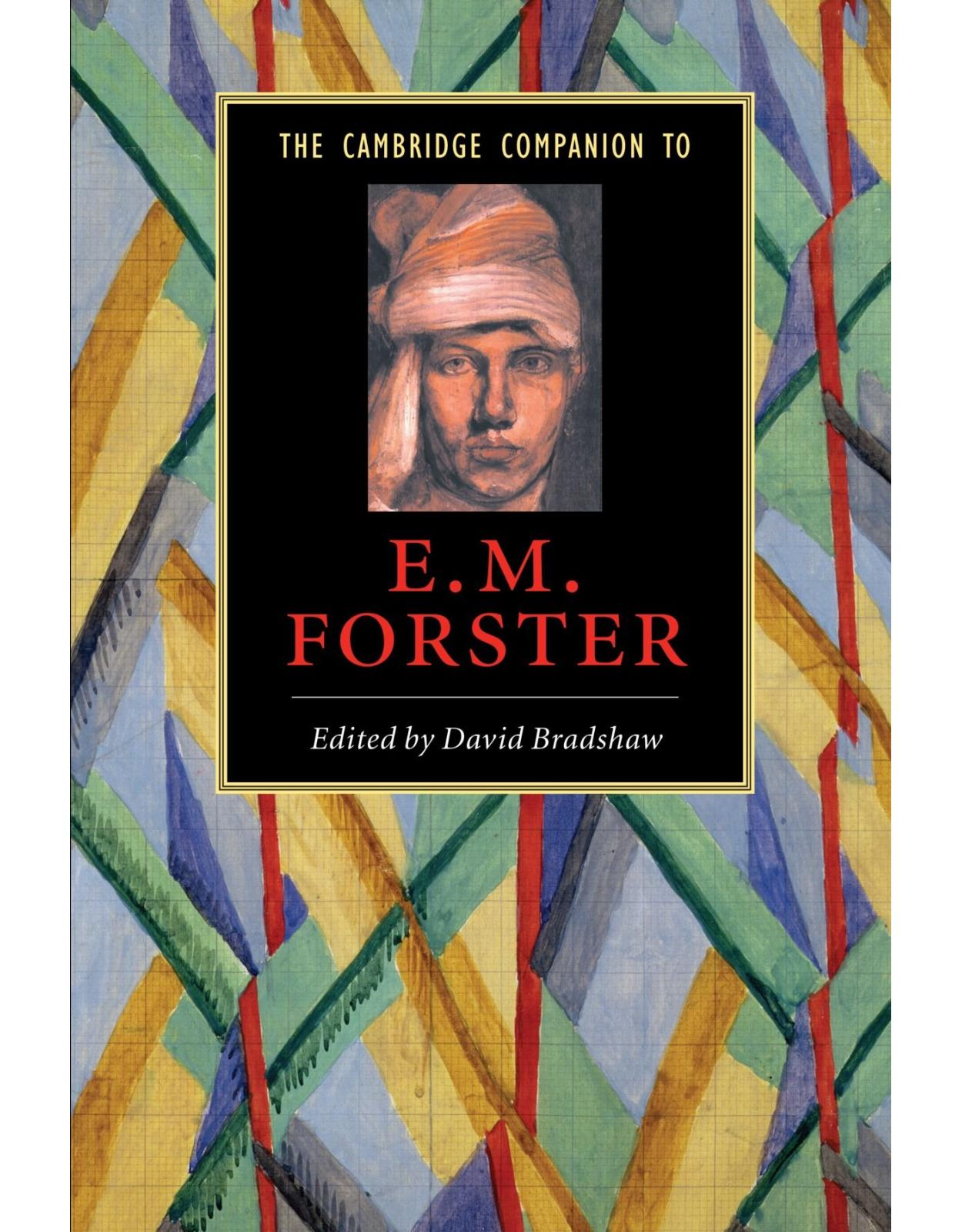 The Cambridge Companion to E. M. Forster (Cambridge Companions to Literature)