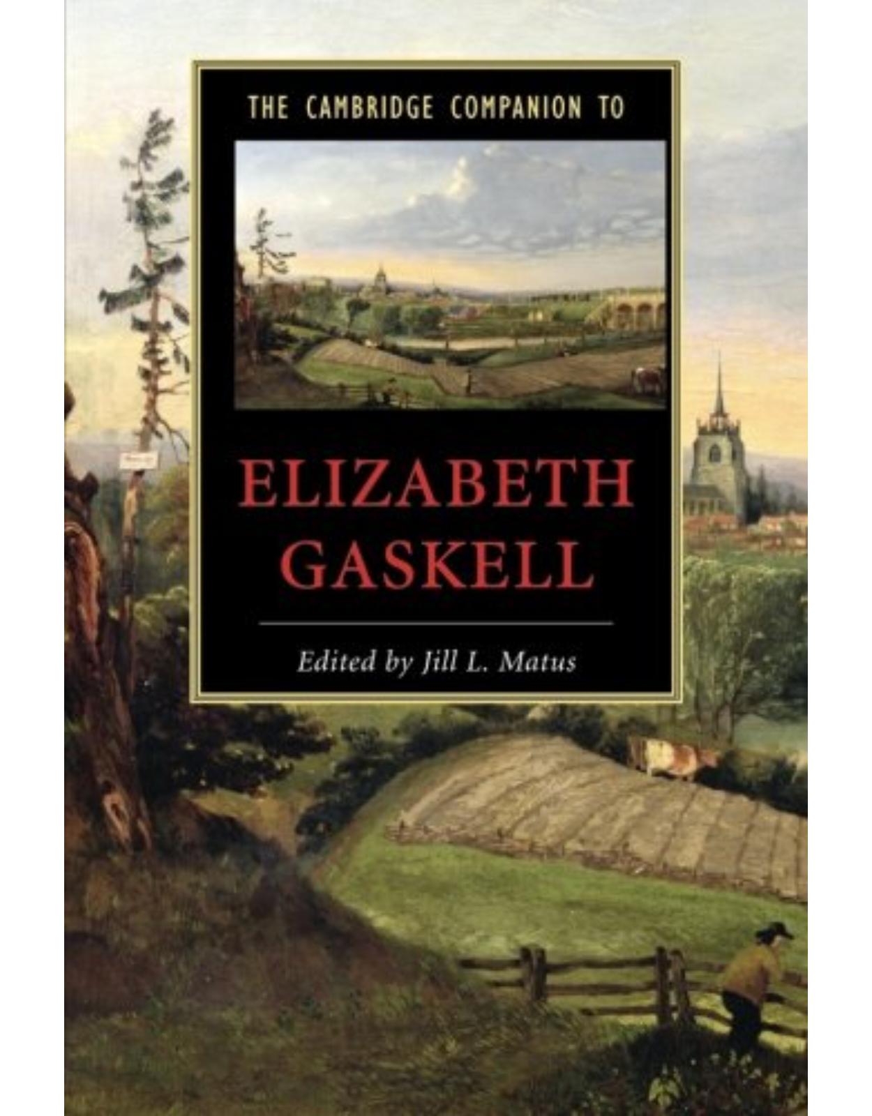 The Cambridge Companion to Elizabeth Gaskell (Cambridge Companions to Literature)
