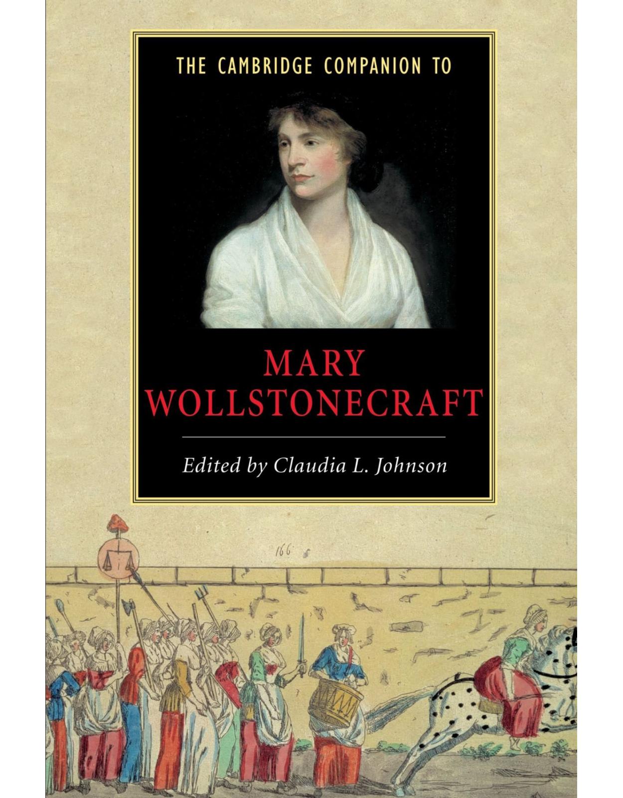 The Cambridge Companion to Mary Wollstonecraft (Cambridge Companions to Literature)