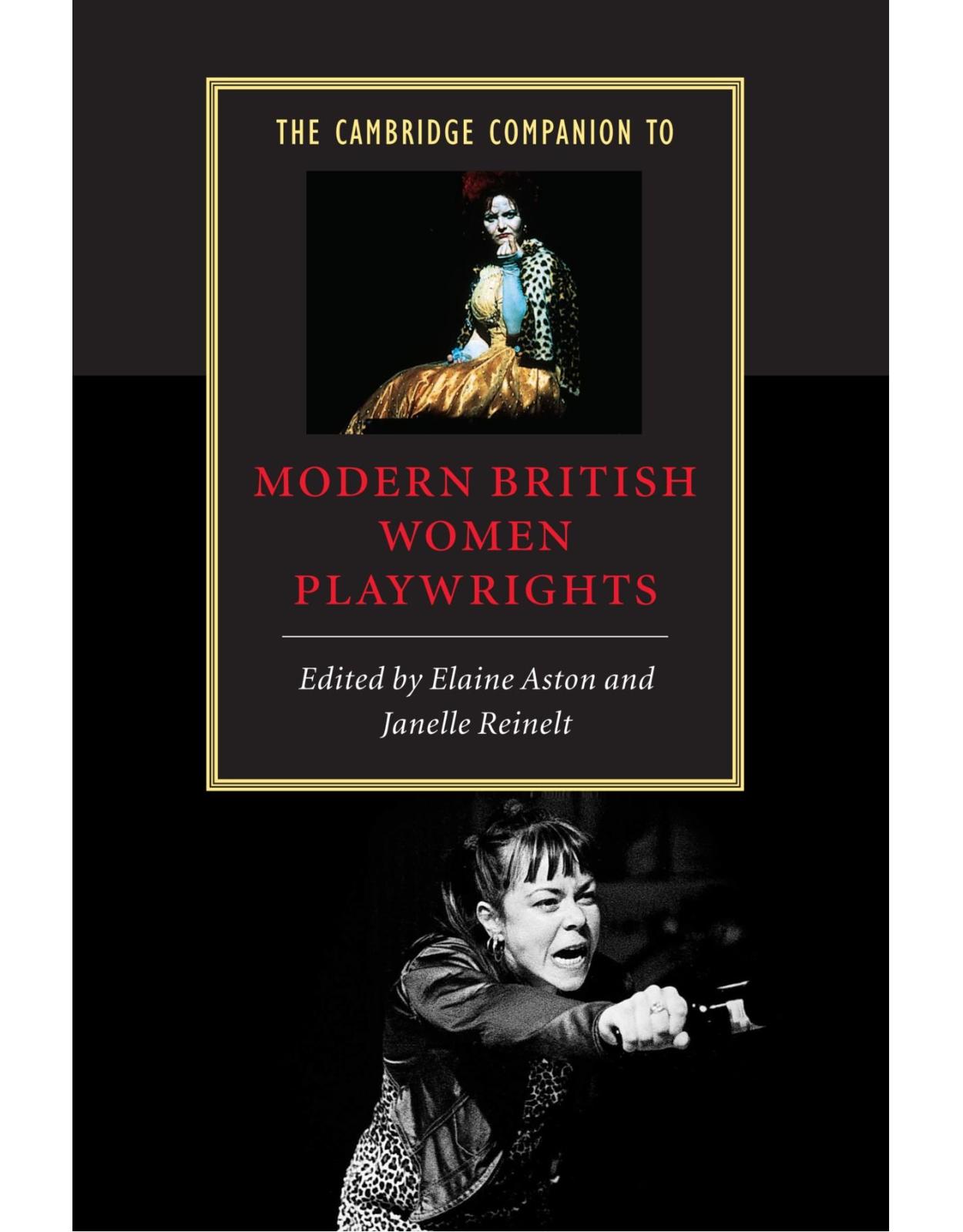 The Cambridge Companion to Modern British Women Playwrights (Cambridge Companions to Literature)