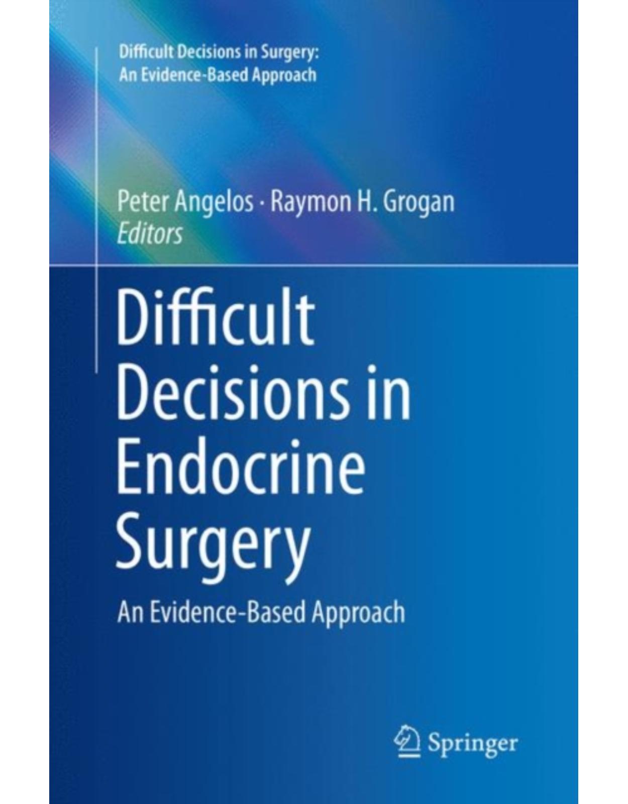 Difficult Decisions in Endocrine Surgery