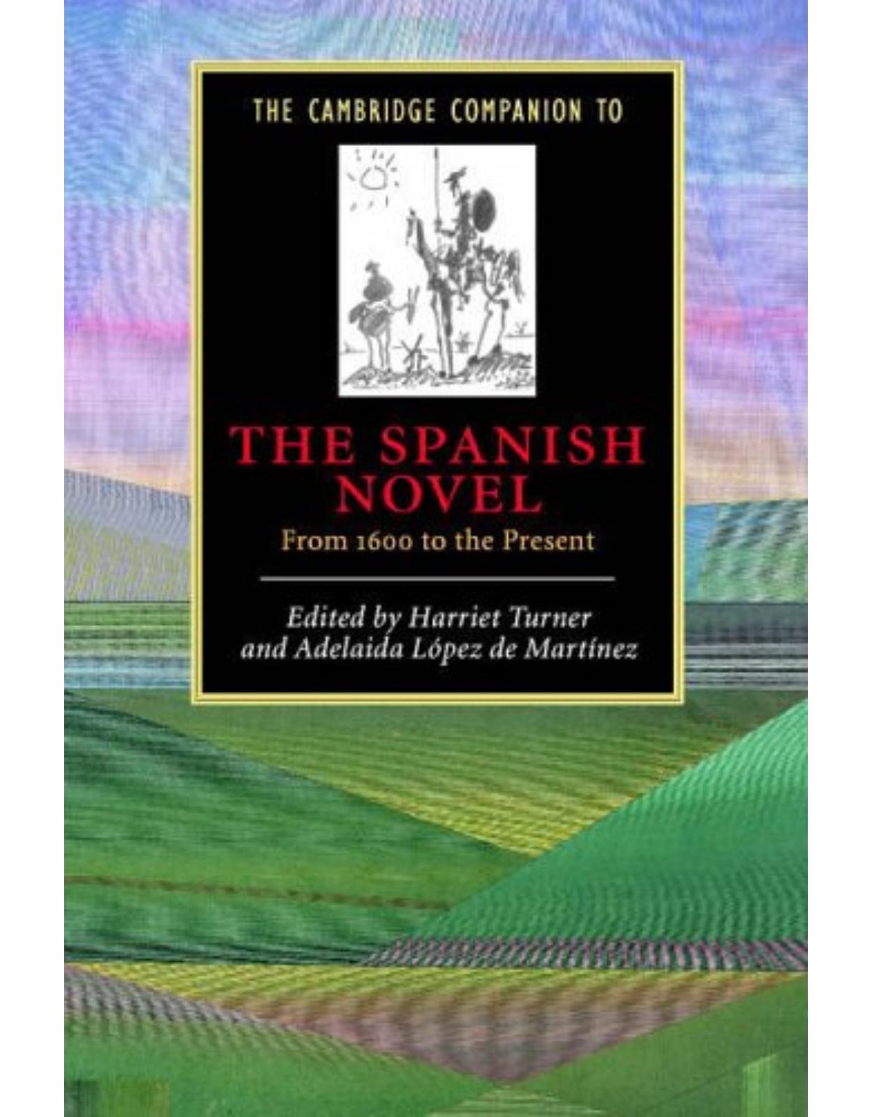 The Cambridge Companion to the Spanish Novel: From 1600 to the Present (Cambridge Companions to Literature)