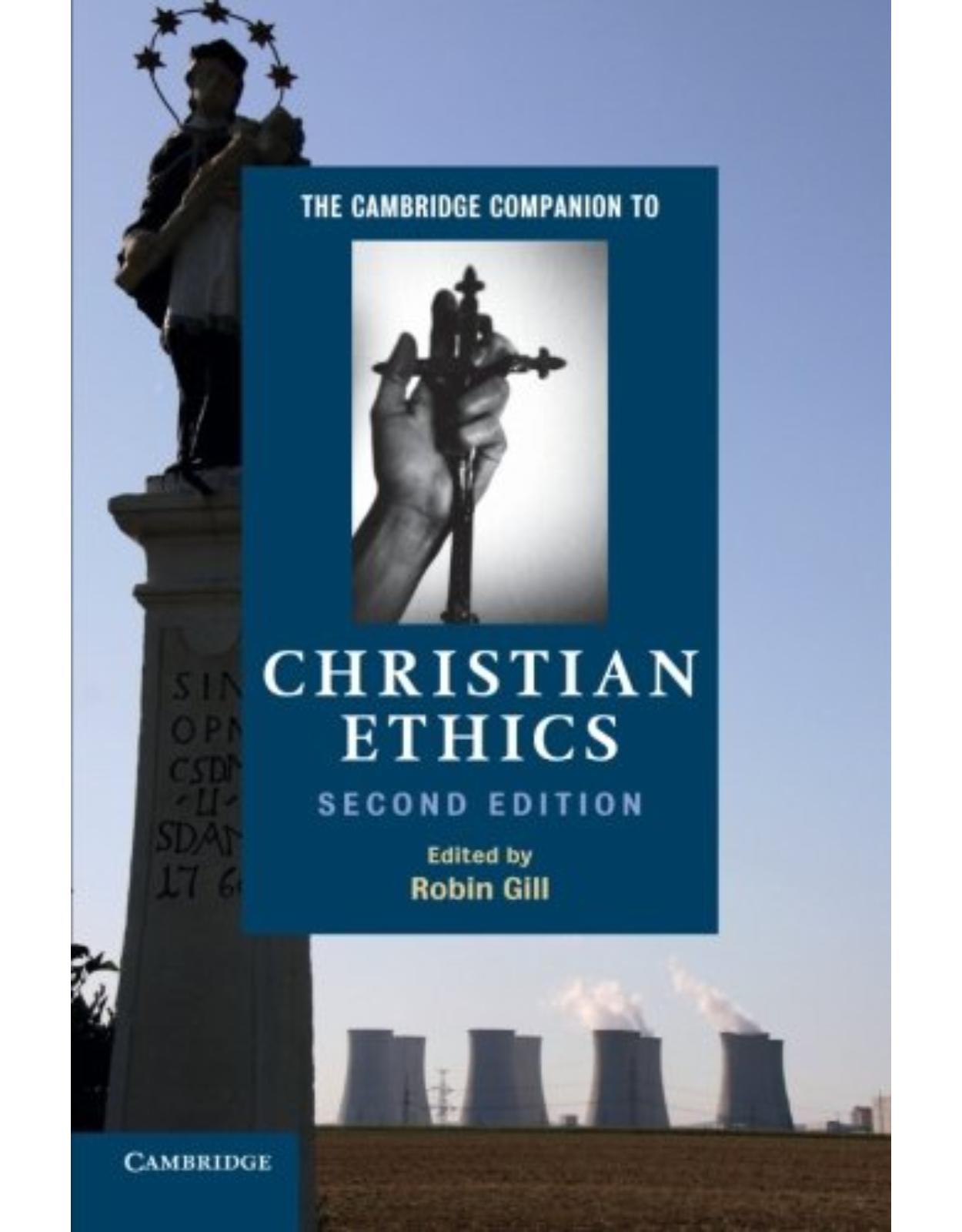 The Cambridge Companion to Christian Ethics (Cambridge Companions to Religion)