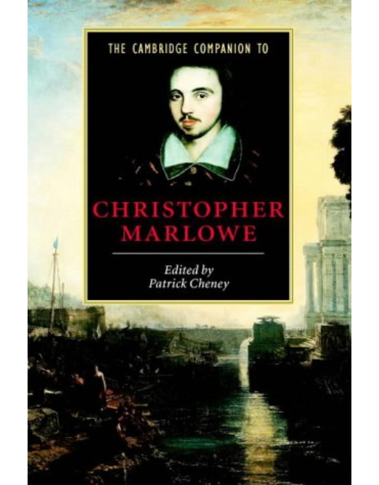 The Cambridge Companion to Christopher Marlowe (Cambridge Companions to Literature)