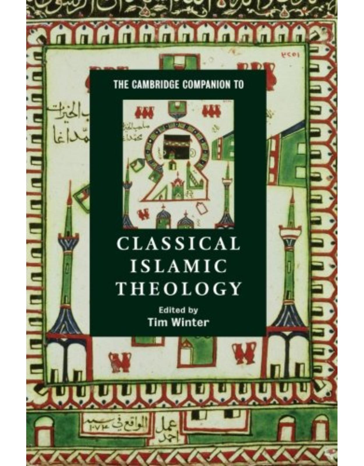 The Cambridge Companion to Classical Islamic Theology (Cambridge Companions to Religion)