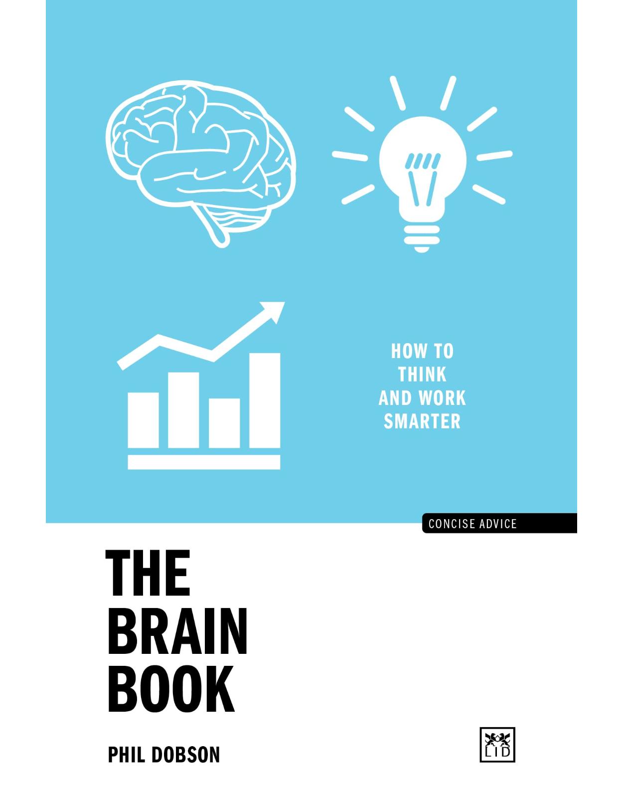 The Brain Book: How to think and work smarter 