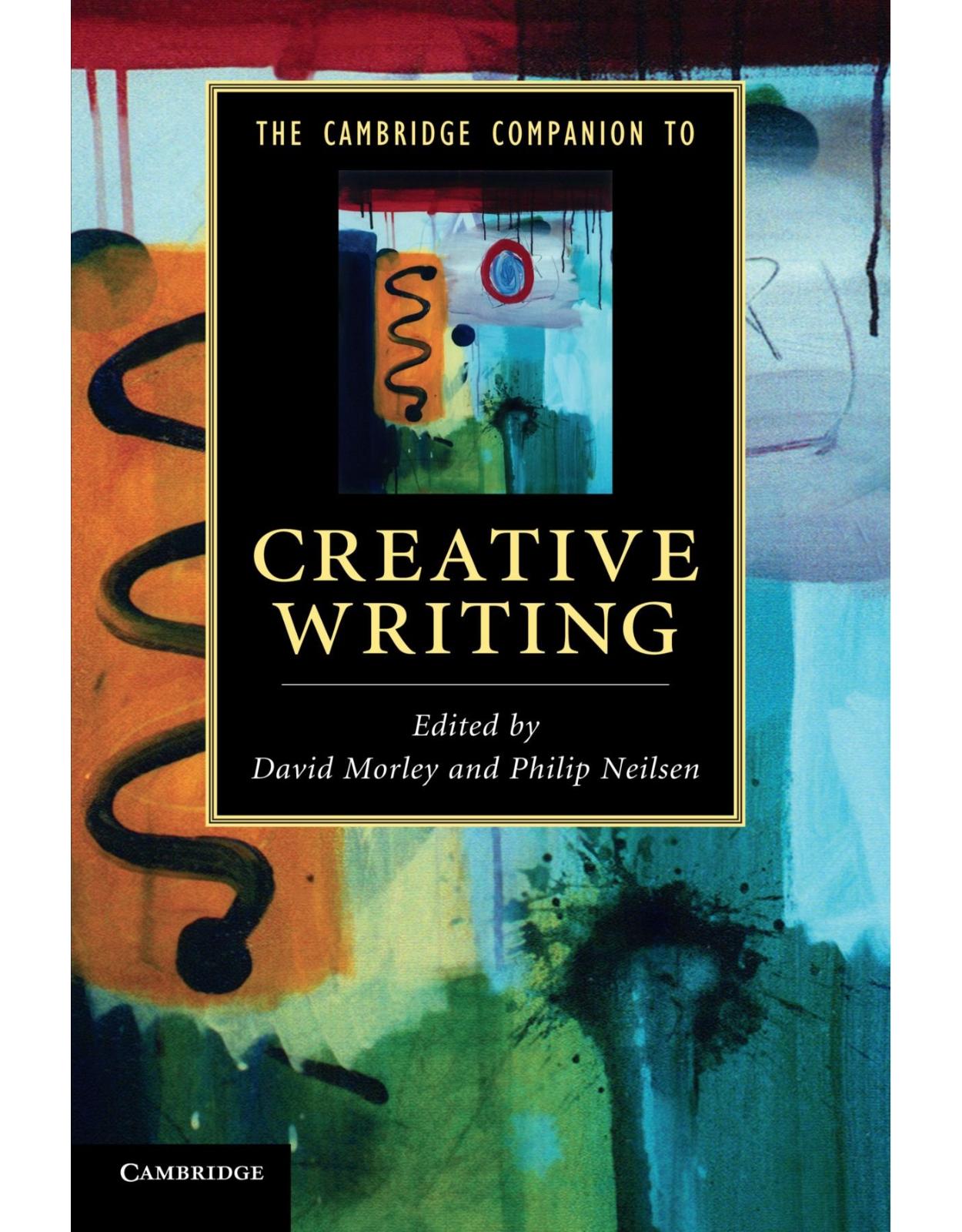 The Cambridge Companion to Creative Writing (Cambridge Companions to Literature