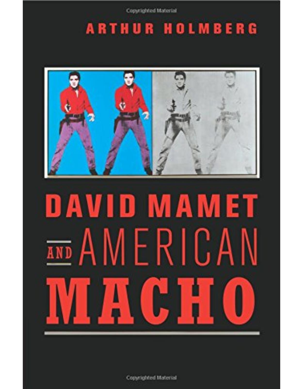 David Mamet and American Macho (Cambridge Studies in American Theatre and Drama)