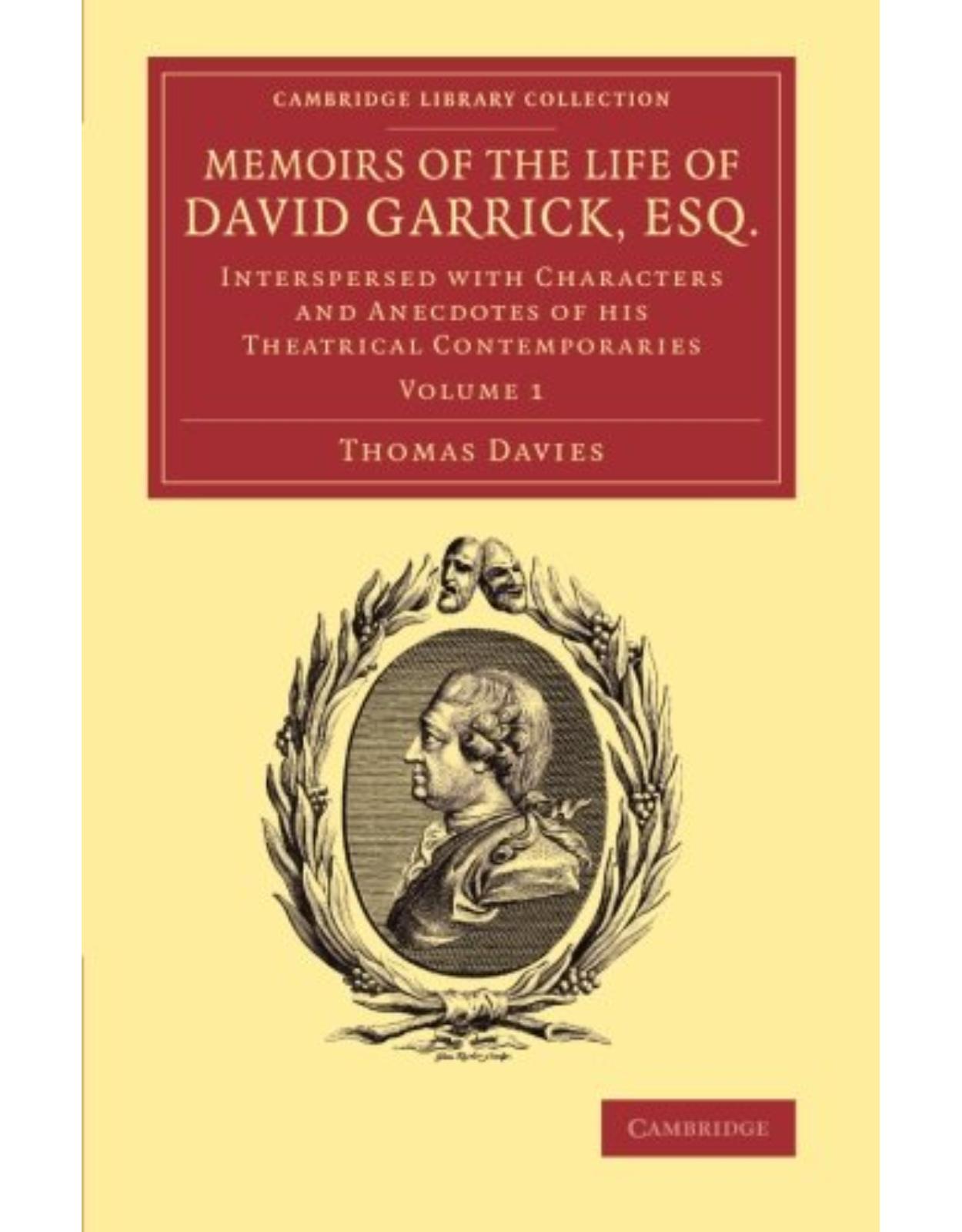 Memoirs of the Life of David Garrick, Esq. 2 volume Set: Memoirs of the Life of David Garrick, Esq.: Interspersed with Characters and Anecdotes of his ... Library Collection - Literary Studies)