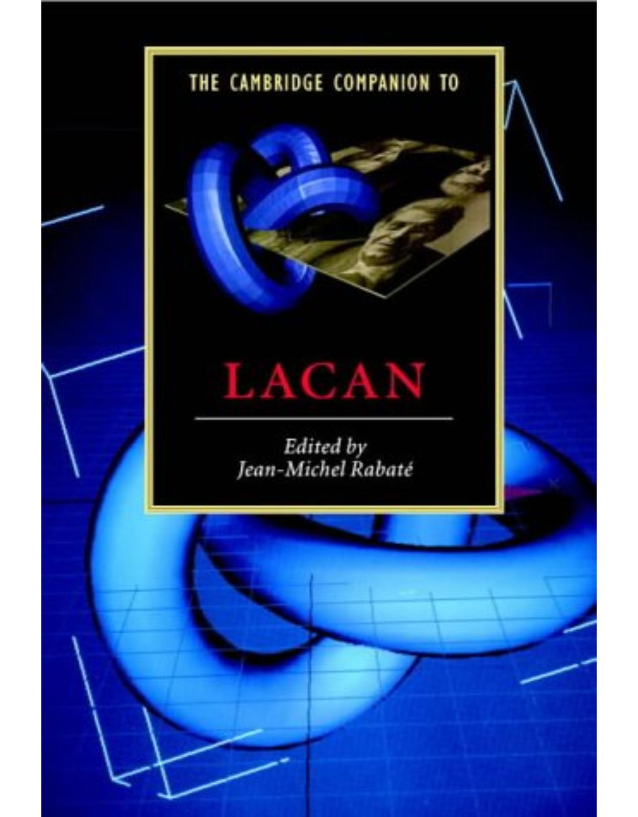 The Cambridge Companion to Lacan (Cambridge Companions to Literature)