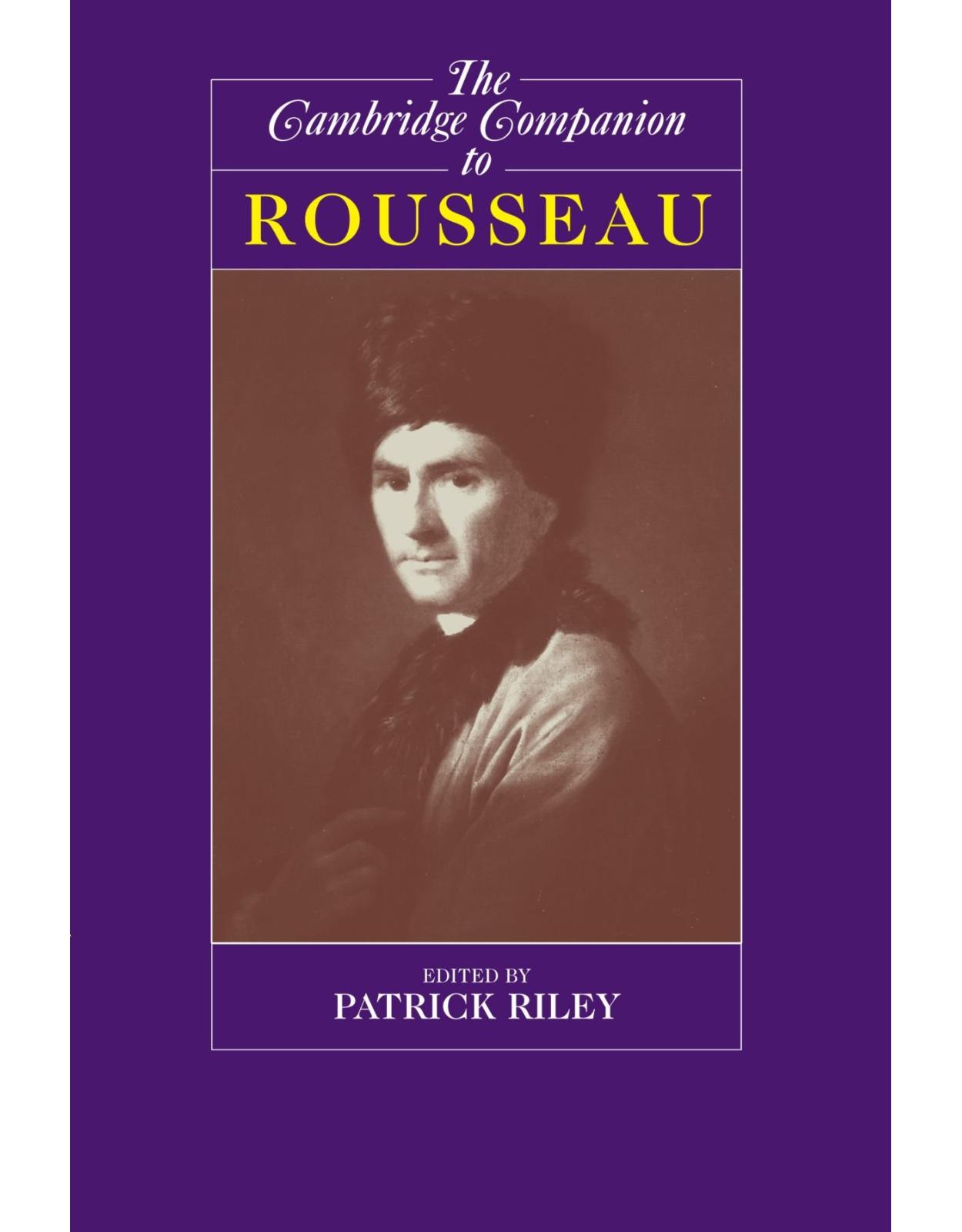 The Cambridge Companion to Rousseau (Cambridge Companions to Philosophy)